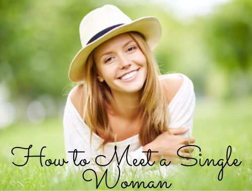 How to Meet a Single Woman