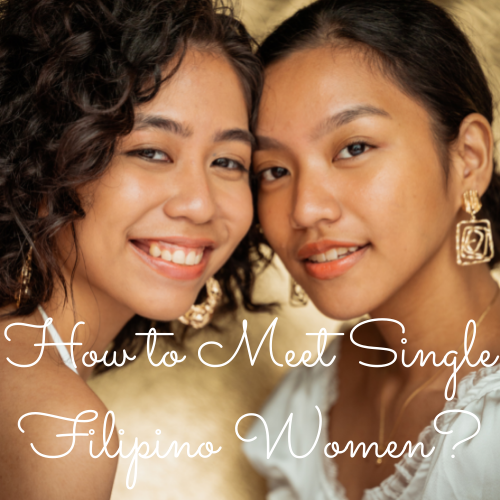 How to Meet Single Filipino Women?-4 Best Ways!
